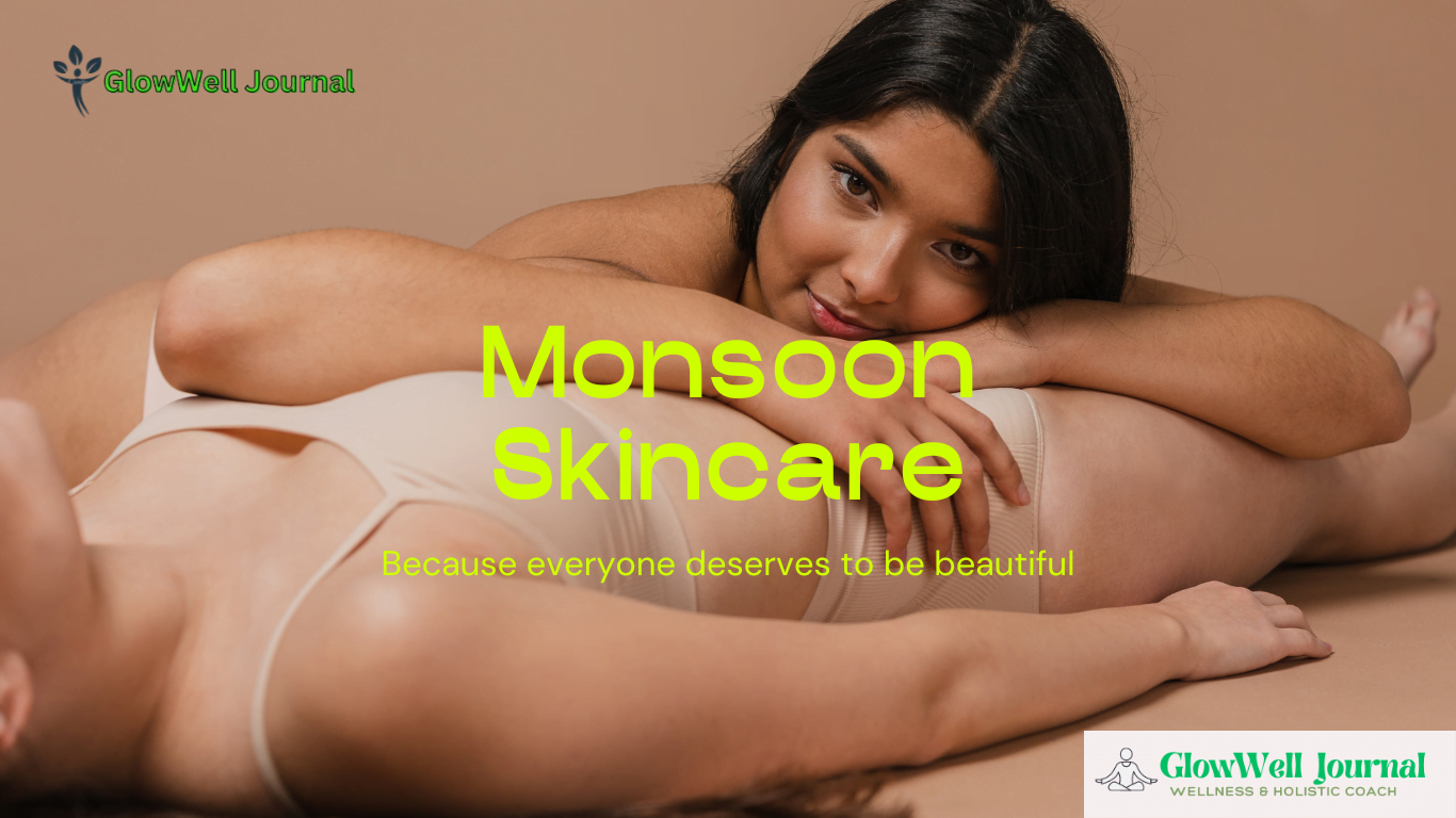 Monsoon Skincare : Tips for Healthy Skin