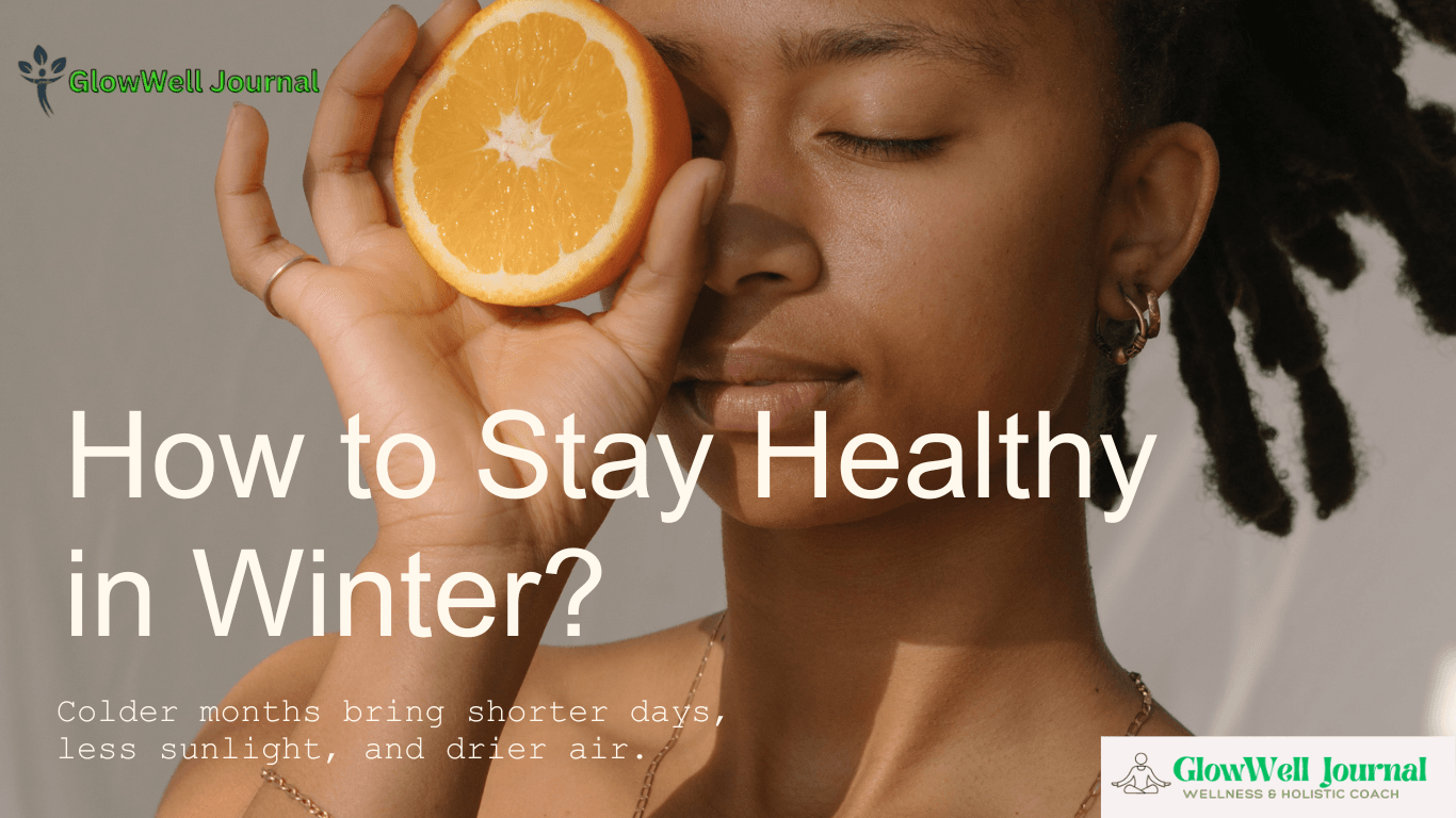 How to Stay Healthy in Winter?